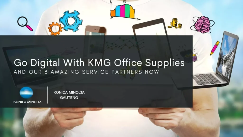go digital with KMG office supplies at Konica Minolta Gauteng