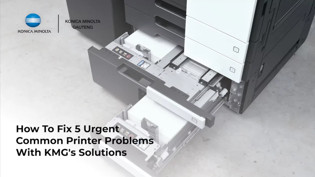 This is an image of an article about How To Fix 5 Urgent Common Printer Problems With KMG's Solutions - Konica Minolta Gauteng