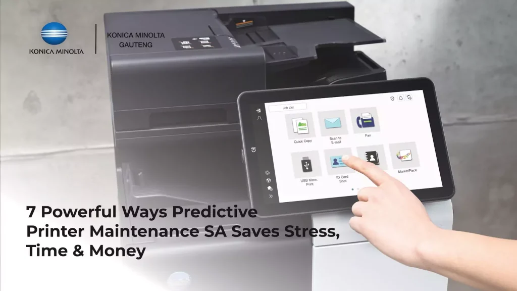 This is an image of an article about 7 Powerful Ways Predictive Printer Maintenance SA Saves Stress, Time & Money - Konica Minolta Gauteng